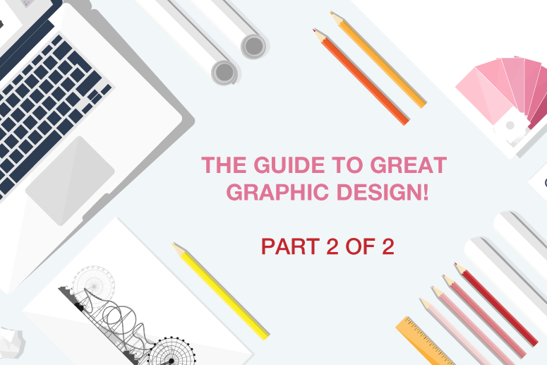 The Guide To Great Graphic Design - Part 2 of 2
